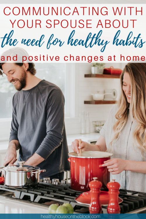 communicating with your spouse about the needs for healthy habits and positive changes at home