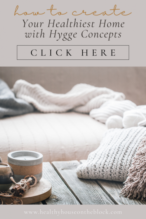 creating a cozy, warm and healthy home using hygge concepts