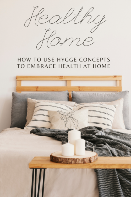 creating a healthy home using the hygge concepts