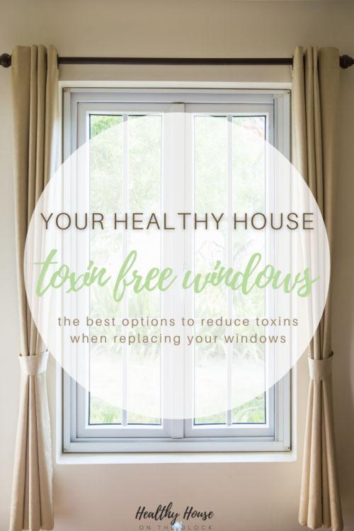 eco friendly windows that are toxin free for a healthy house