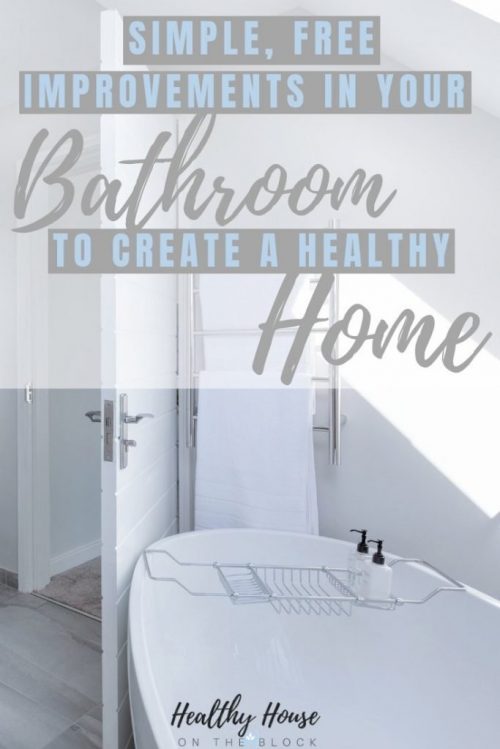 free ways to create a healthy bathroom and remove environmental toxins