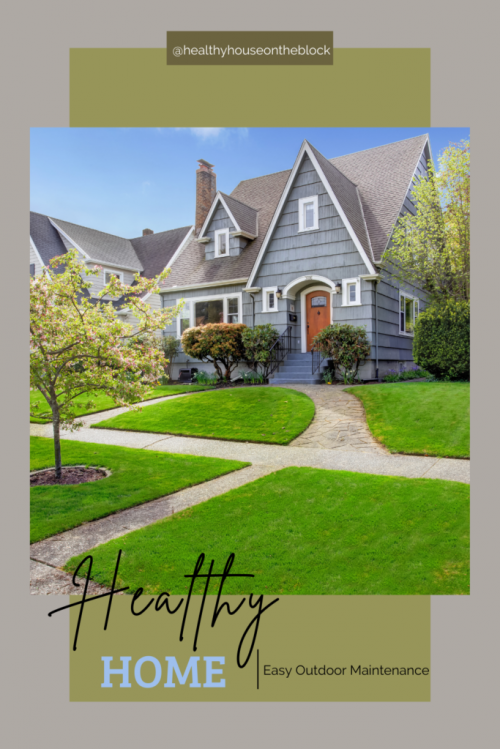 healthy home outdoor maintenance that anyone can do at home to create a healthier space