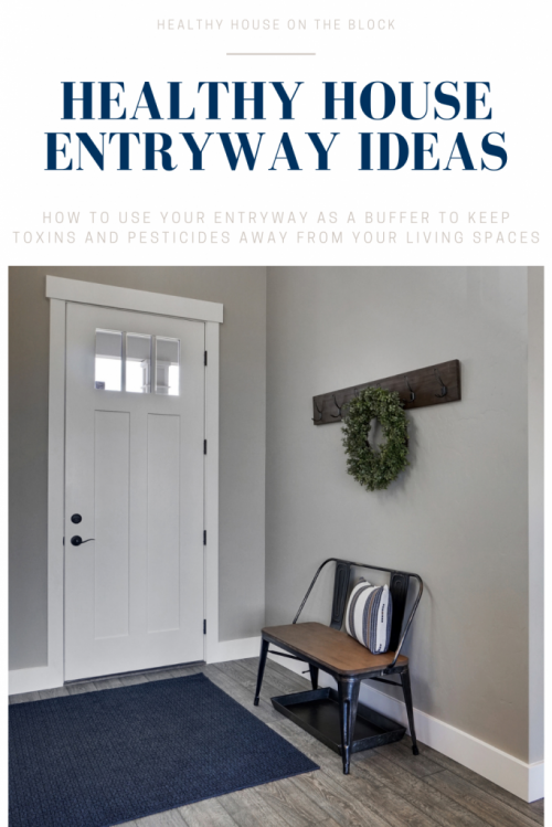 healthy house entryway ideas for keeping toxins and pesticides out of your home