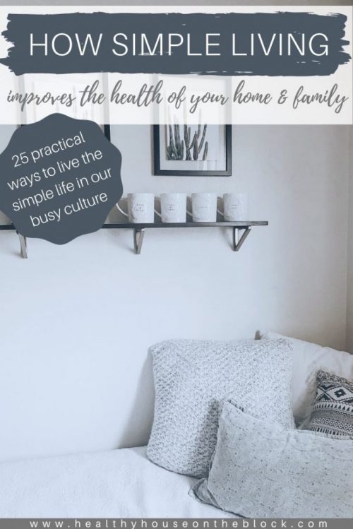 how simple living improves your health and home in our busy culture