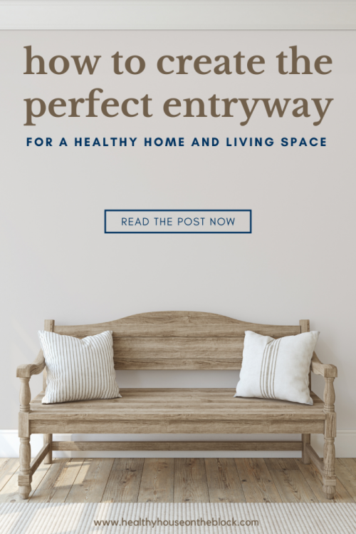 how to create a functional entryway that prevents toxins and pesticides from coming into your home