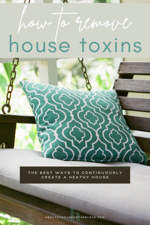 how to reduce home toxins and create a natural house and environment