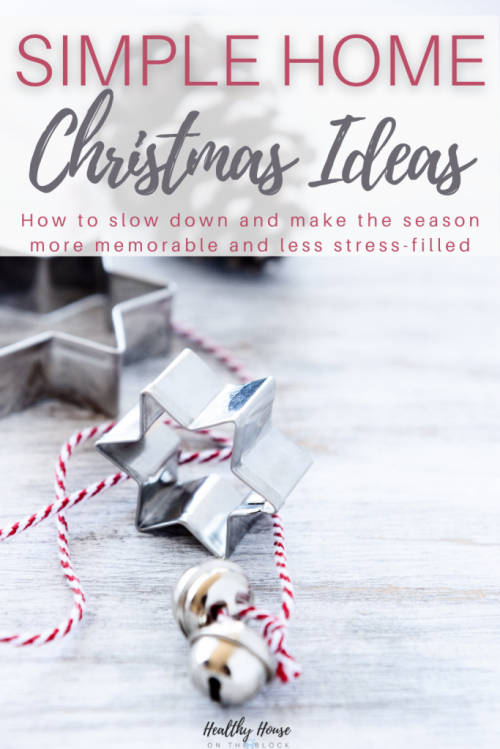 how to slow down this christmas and make the season more memorable and less stress filled for your whole family