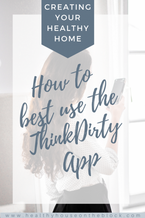 how to use the thinkdirty app to find natural cleaning products and natural care products