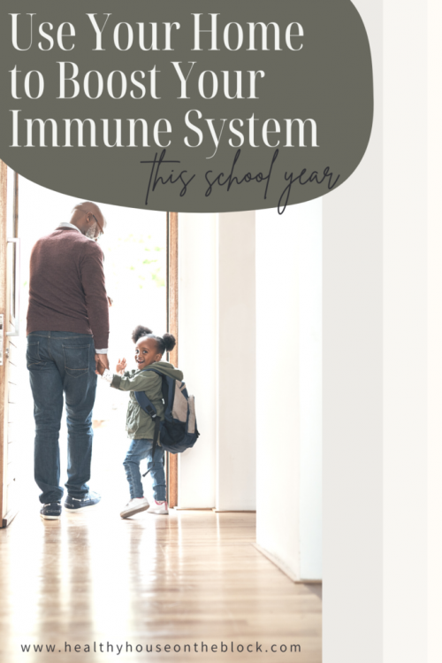 how to use your home to boost your immune system and keep your kids healthy this school year