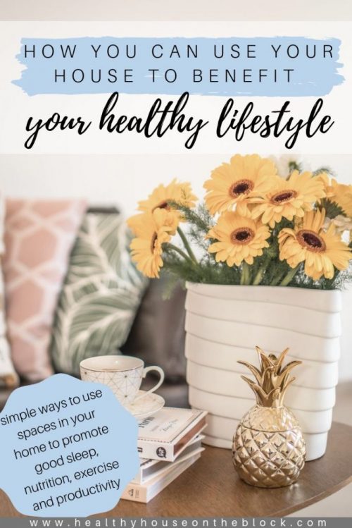 how to use your house to benefit your healthy lifestyle