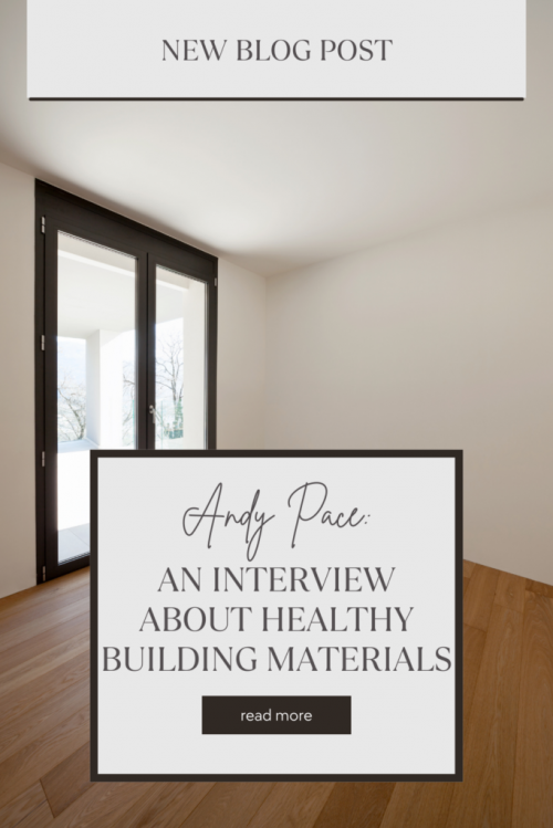 interview with Andy Pace from the Green Design Center about healthy building materials