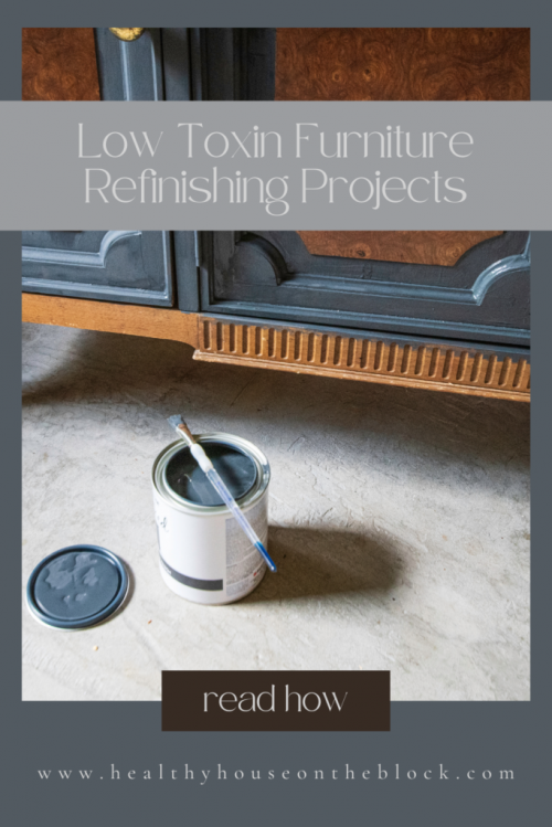 low toxin furniture refinishing project ideas with products that won't add toxins to your space
