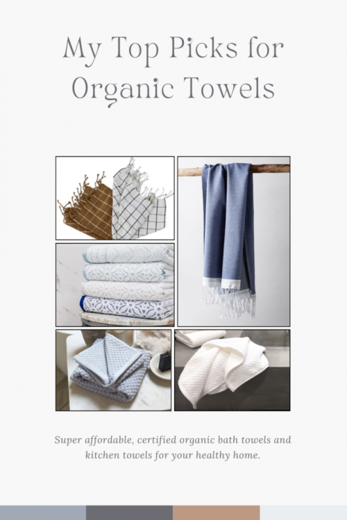 my favorite organic towels that are third party certified and super affordable