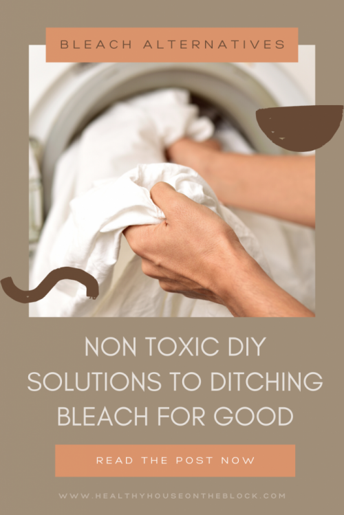 non toxic bleach alternative solutions that you can diy at home to reduce toxins