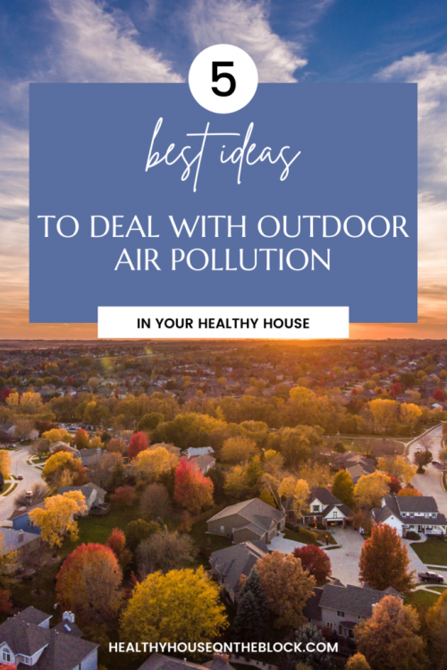 prevent outdoor air pollution problems inside your healthy home