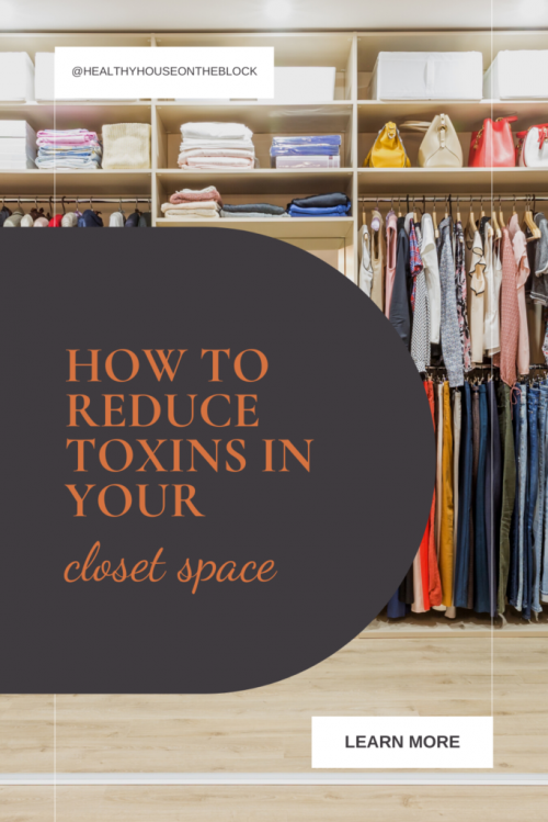reduce toxins in your closet with these closet ideas and toxin free closet organizers