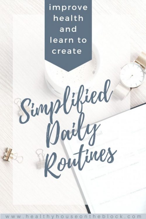 simplify your daily routines to improve health and wellness