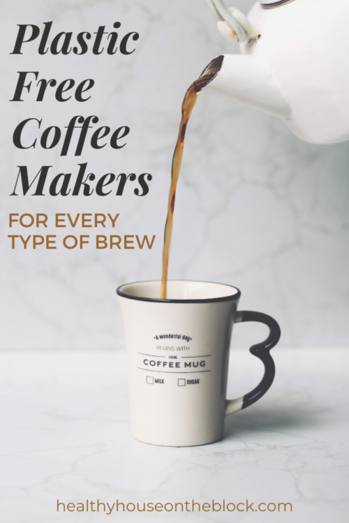 4 Ways to Make Delicious Coffee…without the Plastic - The