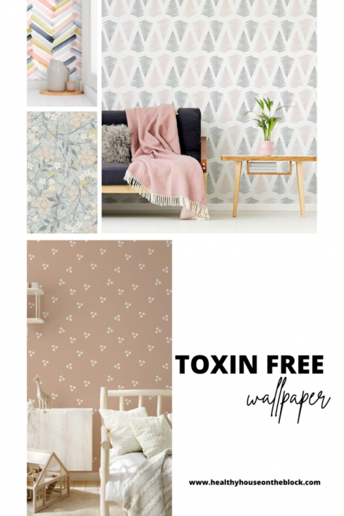 the best non toxic wallpaper ideas and products for your healthy home