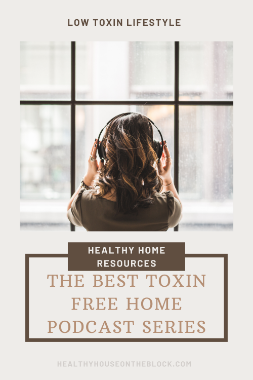 the best toxin free home podcast series that you can listen to for free