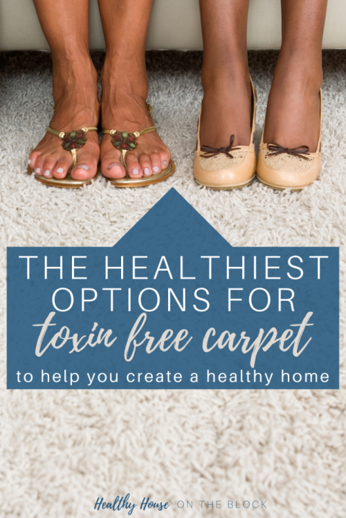 the healthiest options for toxin free carpet to help you create a healthy home