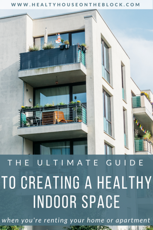 the ultimate guide to creating a healthy indoor space when your renting a home or apartment