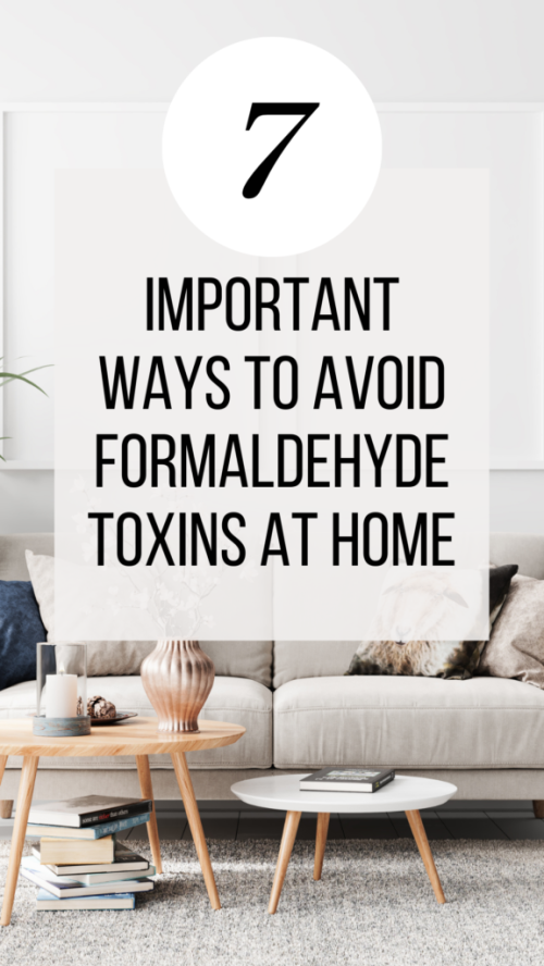 these seven ideas will help you reduce formaldehyde and improve your health and wellness in big ways