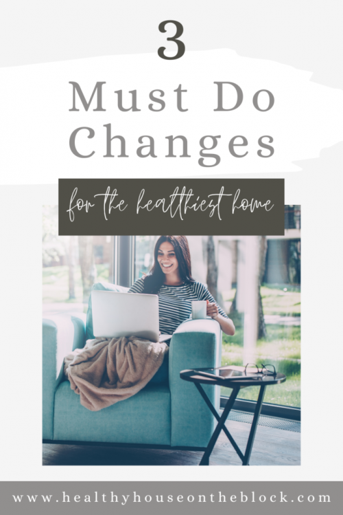 three changes to help you get unstuck when creating a healthy home