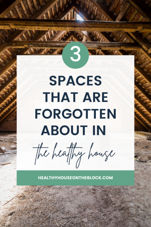 three spaces that are forgotten about even in healthy homes and how to keep up on home maintenance