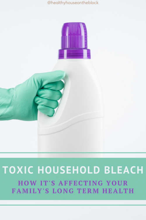 toxic household bleach and the health affects from bleach use at home