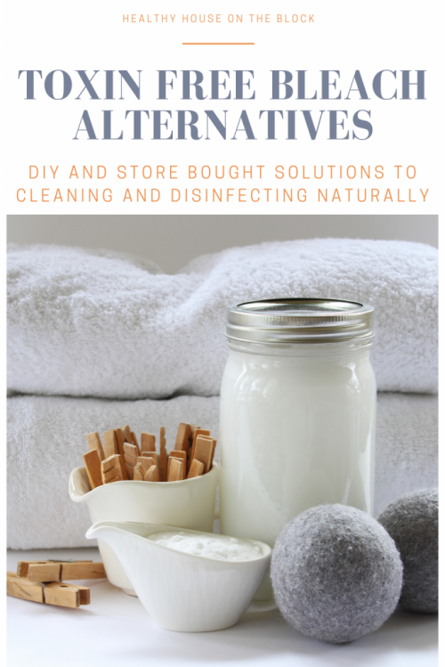 toxin free bleach alternative ideas that you can buy at the store and diy -- and that will disinfect and whiten