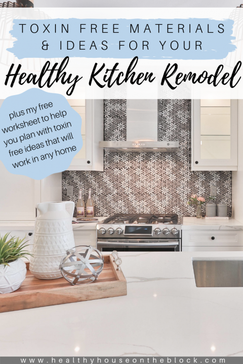 My Non-Toxic Kitchen Remodel + Tips & Mistakes I Made (so you can