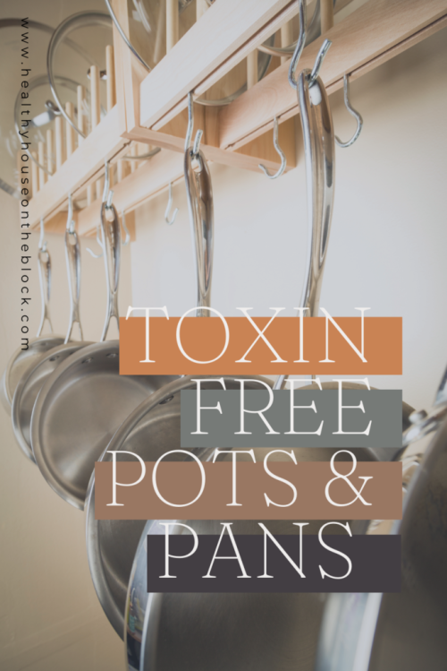 Non Toxic Cookware (Toxin Free Pots & Pans) - Healthy House on the