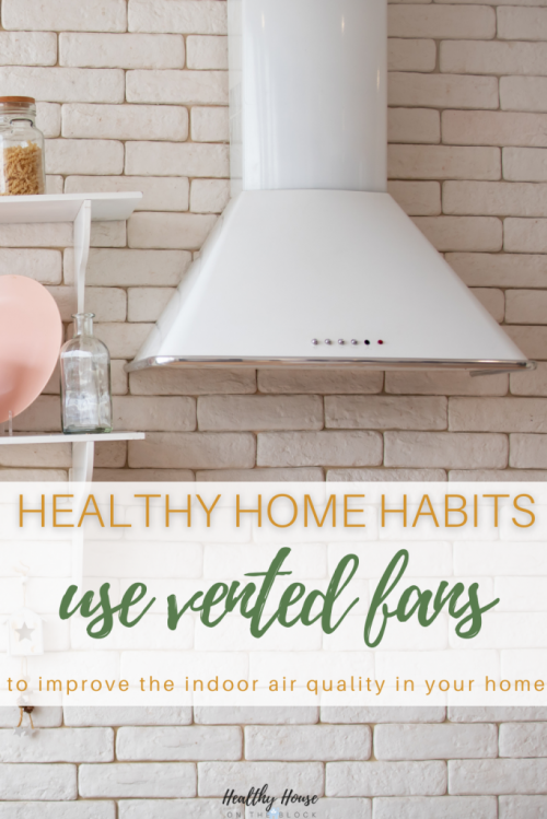 use vented fans at home to improve indoor air quality