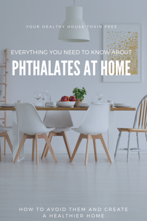 what are phthalates and everything you need to know about them to avoid and create a healthier house