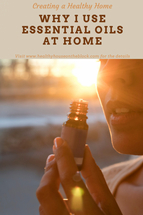 why i choose to use essential oils at home to create a healthy home environment